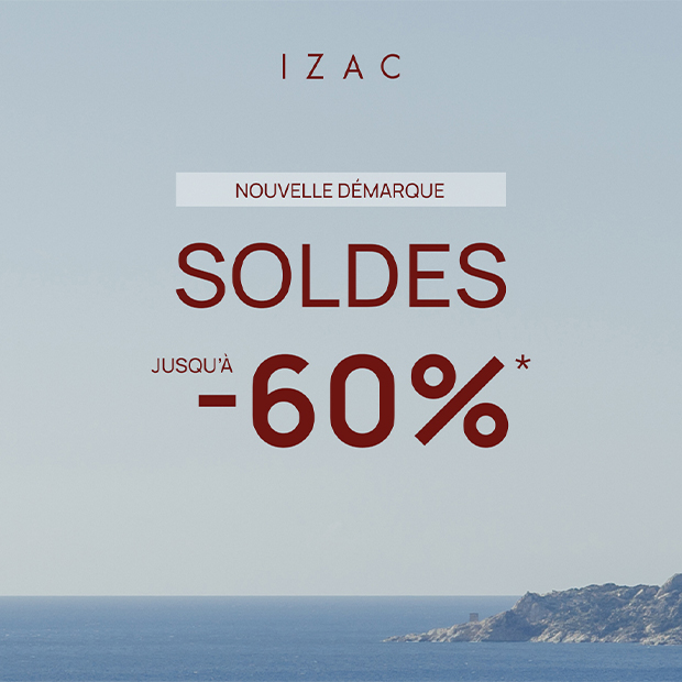 Soldes IZAC : Jusqu’à -60%* sur la collection été 26.