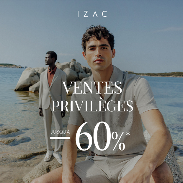 IZAC | Ventes privilèges : Jusqu'à -60 %