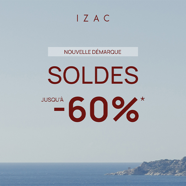 Soldes IZAC : Jusqu’à -60%* sur la collection été 26.